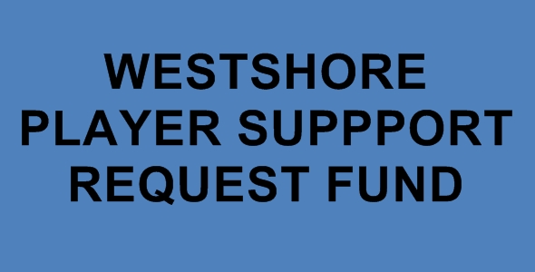Westshore player support request fund